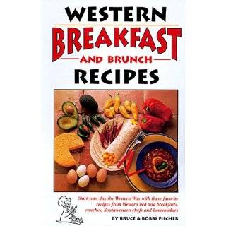 Western Breakfast and Brunch Recipes by Bruce Fischer, Bobbi Fischer 