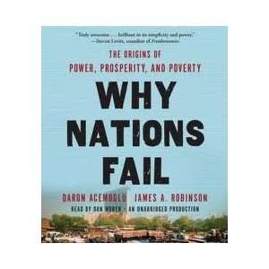  Why Nations Fail The Origins of Power, Prosperity, and 
