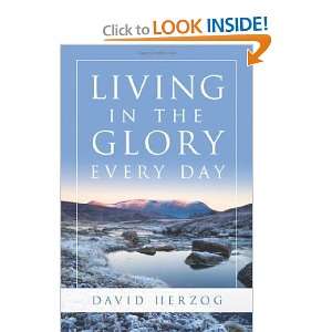  Living in the Glory Every Day [Paperback] David Herzog 