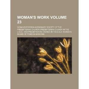   Womans work Volume 23 (9781232266631) Womans Foreign Church. Books