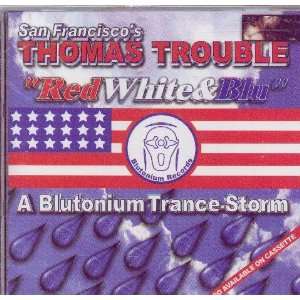   Red White & Blu A Blutonium Trance Storm DJ Thomas Trouble Music