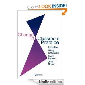 Change In Classroom Practice: Jerry Norton, Hilary Constable:  