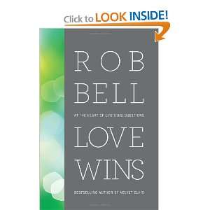 Love Wins At the Heart of Lifes Big Questions Rob Bell 