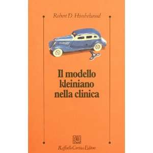   kleiniano nella clinica (9788870782875) Robert D. Hinshelwood Books