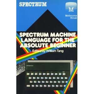 Spectrum Machine Language for the Absolute Beginner 