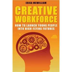  The Creative Workforce How to Launch Young People into 