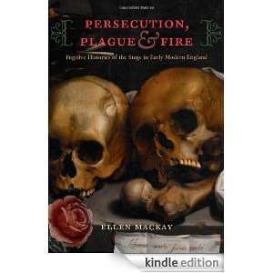 Persecution, Plague, and Fire Fugitive Histories of the Stage in 