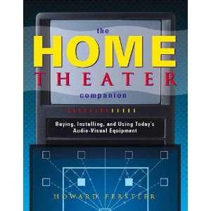  Home Theater Companion Buying, Installing, and Using Todays Audio 