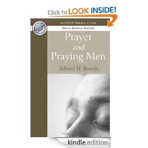 Prayer and Praying Men (Authentic Original Classic) Edward Bounds 
