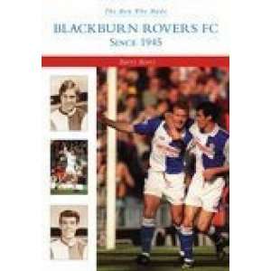  Blackburn Rovers Since 1945 (9780752431949) Harry Berry 