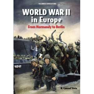  World War II in Europe From Normandy to Berlin (United 