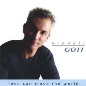  Love Can Move the World Michael Gott Music