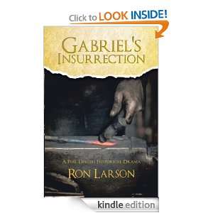 Gabriels Insurrection A Full Length Historical Drama Ron Larson 