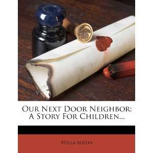  Our Next Door Neighbor A Story For Children 
