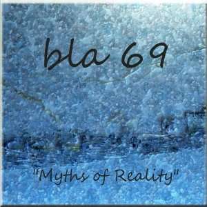 Myths Of Reality Bla69 Music