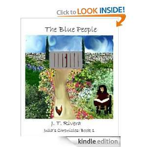  The Blue People (Julias Chronicles) eBook J. T. Rivera 