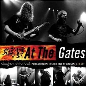 Slaughter of The Soul/Purgatory Unleashed: At the Gates 