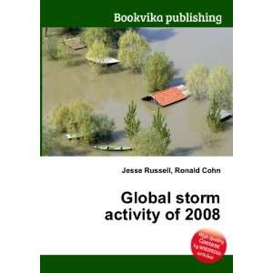  Global storm activity of 2008 Ronald Cohn Jesse Russell 