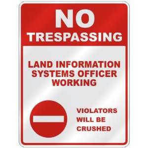  NO TRESPASSING  LAND INFORMATION SYSTEMS OFFICER WORKING 