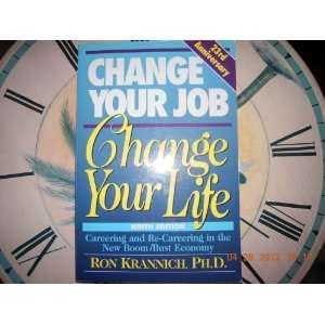  Change Your Job Change Your Life PH.D. Ron Krannich 