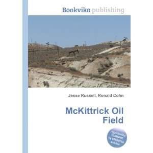  McKittrick Oil Field Ronald Cohn Jesse Russell Books