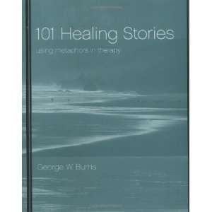  101 Healing Stories Using Metaphors in Therapy [Paperback 