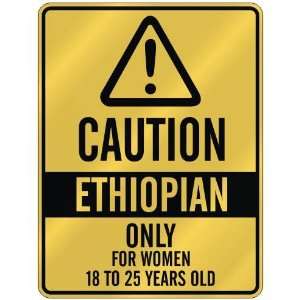 CAUTION  ETHIOPIAN ONLY FOR WOMEN 18 TO 25 YEARS OLD  PARKING SIGN 