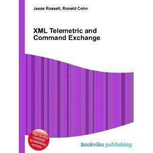  XML Telemetric and Command Exchange Ronald Cohn Jesse 