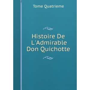  Histoire De LAdmirable Don Quichotte Tome Quatrieme 