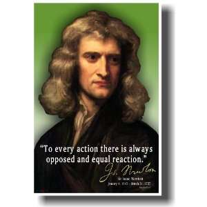  Sir Issac Newton   Every Action Has an Opposed and Equal 