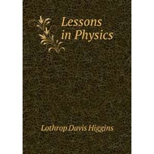  Lessons in Physics Lothrop Davis Higgins Books