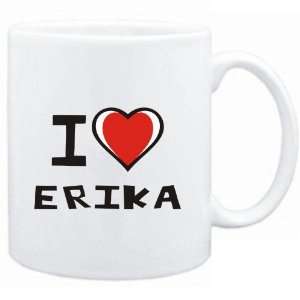  Mug White I love Erika  Female Names