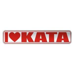   I LOVE KATA  STREET SIGN NAME: Home Improvement