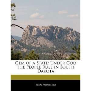  Gem of a State Under God the People Rule in South Dakota 
