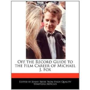  Off the Record Guide to the Film Career of Michael J. Fox 