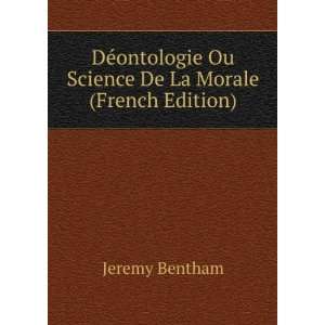  Ou Science De La Morale (French Edition) Jeremy Bentham Books