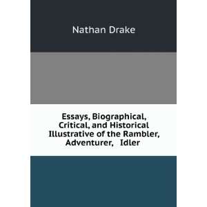 Essays, Biographical, Critical, and Historical Illustrative of the 