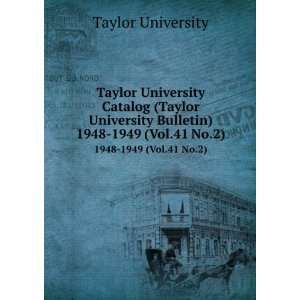 Taylor University Catalog (Taylor University Bulletin). 1948 1949 (Vol 
