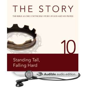  The Story, NIV Chapter 10   Standing Tall, Falling Hard 