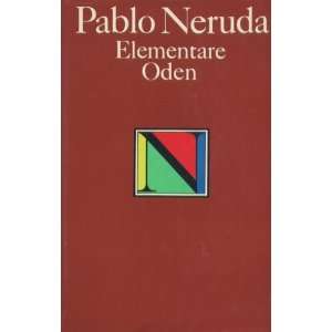Elementare Oden (Ausgewählte Werke): .de: Pablo Neruda, Erich 