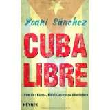 Cuba Libre Von der Kunst, von Yoani Sánchez (Taschenbuch) (3)