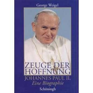  Johannes Paul II. Eine Biographie  George Weigel Bücher
