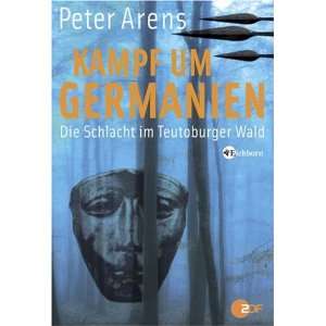   . Die Schlacht im Teutoburger Wald  Peter Arens Bücher