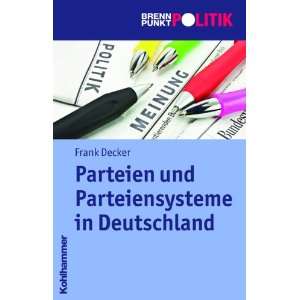 Parteien und Parteiensysteme in Deutschland  Frank Decker 