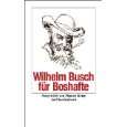Wilhelm Busch für Boshafte (insel taschenbuch) von Wilhelm Busch von 