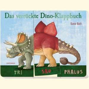Das verrückte Dino Klappbuch  Britta Drehsen, Sara Ball 