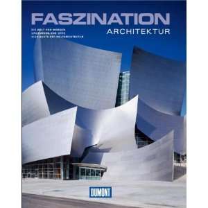 DuMont Bildband Faszination Architektur Die Welt von Morgen 