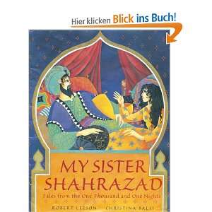 My Sister Shahrazad: Tales from the Arabian Nights: .de: Robert 