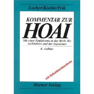 Kommentar zur HOAI  Horst Locher, Wolfgang Koeble, Werner 