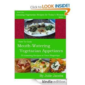Mouth Watering Vegetarian Appetizers   50 Amazing Recipes at Your 